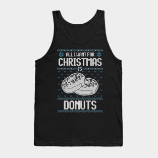 All I Want For Christmas Is Donuts - Ugly Xmas Sweater For Donut Lover Tank Top